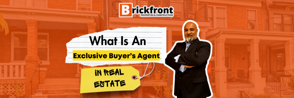 What is an Exclusive Buyer’s Agent in Real Estate?