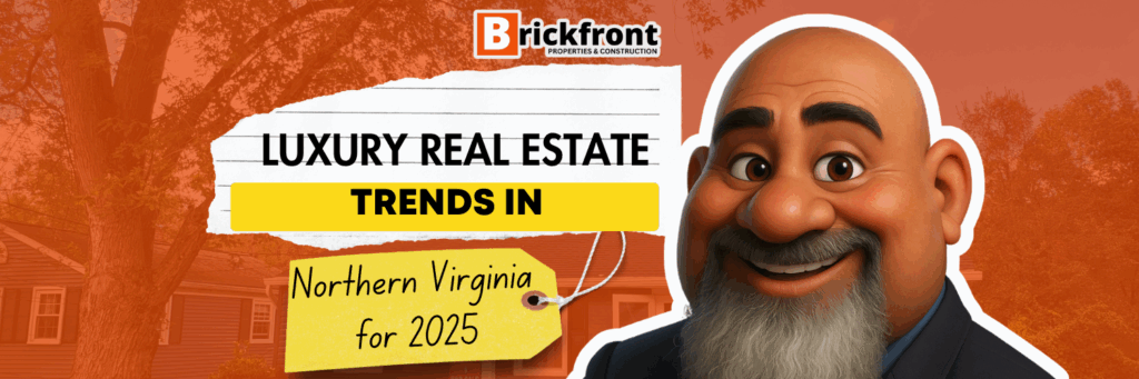 Luxury Real Estate Trends in Northern Virginia for 2025
