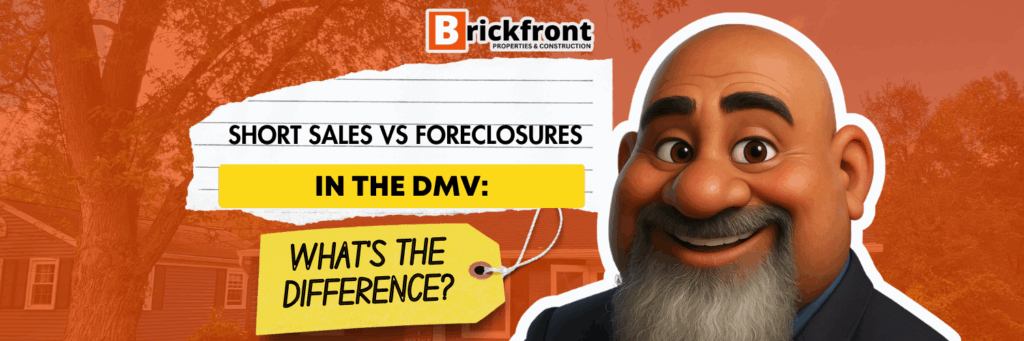 Short Sales vs. Foreclosures in the DMV: What’s the Difference?