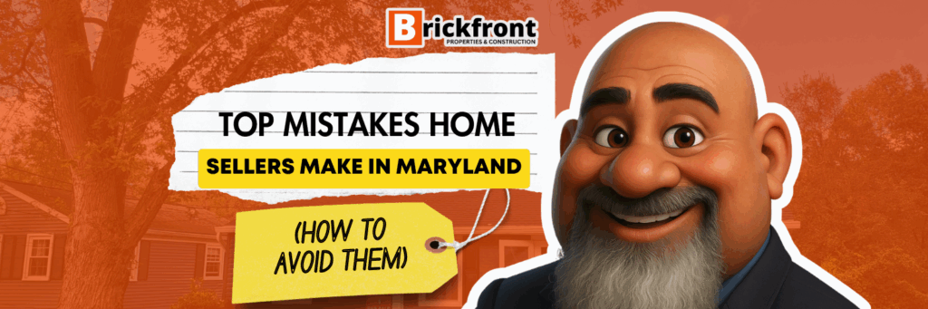 Top Mistakes Home Sellers Make in Maryland (And How to Avoid Them)