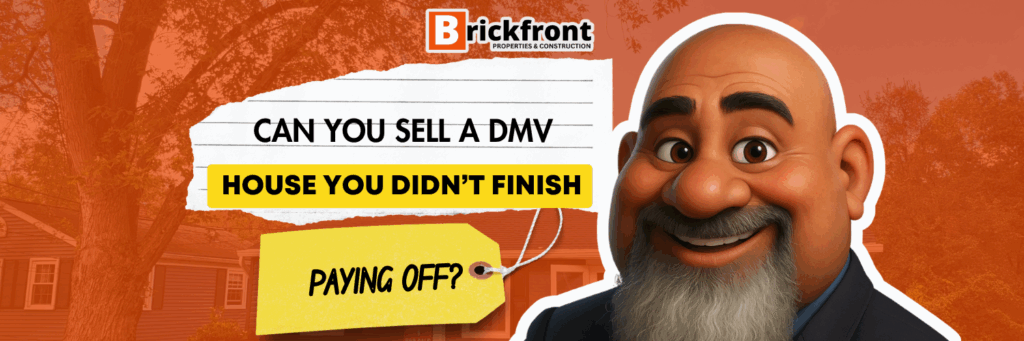 Can You Sell a DMV House You Didn’t Finish Paying Off?